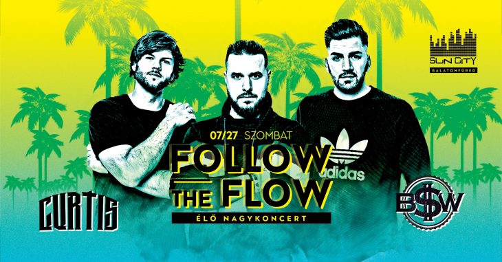 Follow The Flow, Balatonfüred, Július 27, 20:00