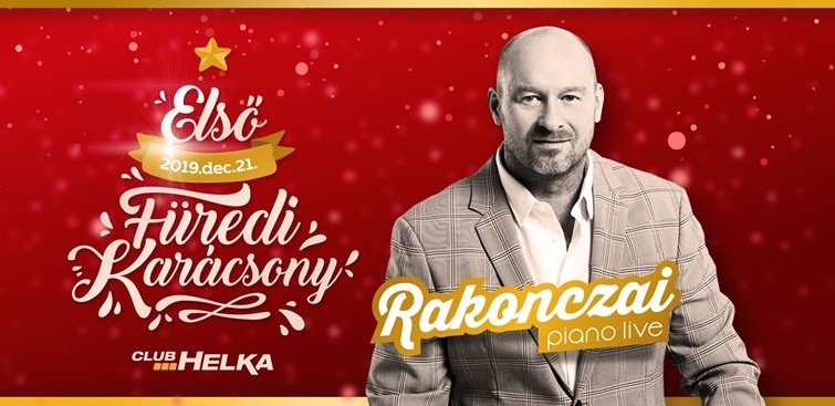 Első Füredi Karácsony Rakonczai Imrével | Club Helka | December 21.