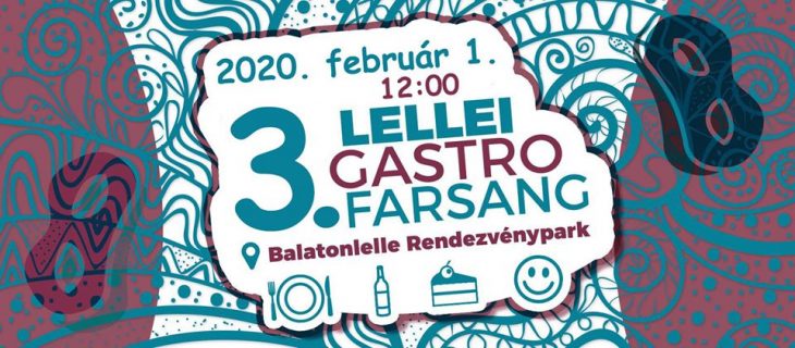 III. Lellei Gasztro Farsang 2020 | Balatonlelle | Február 1.