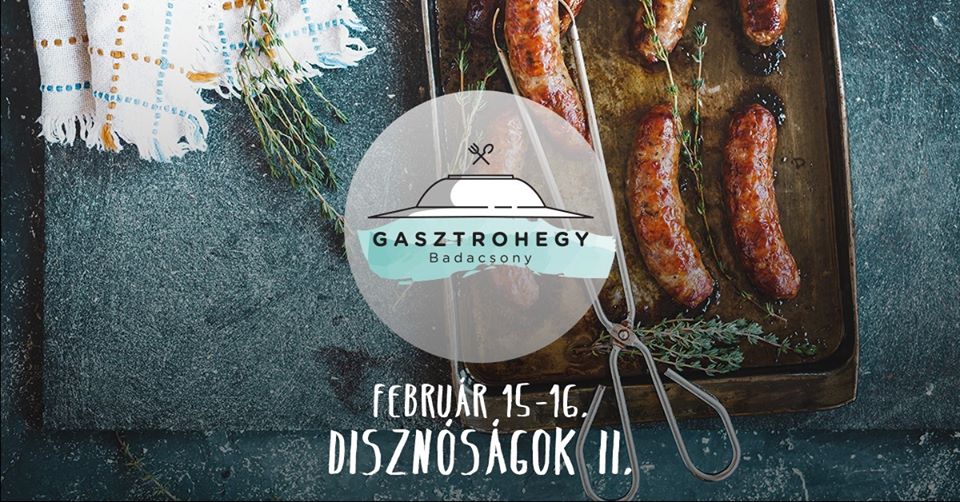 Gasztrohegy 12. – Disznóságok | Badacsony | Február 15-16.