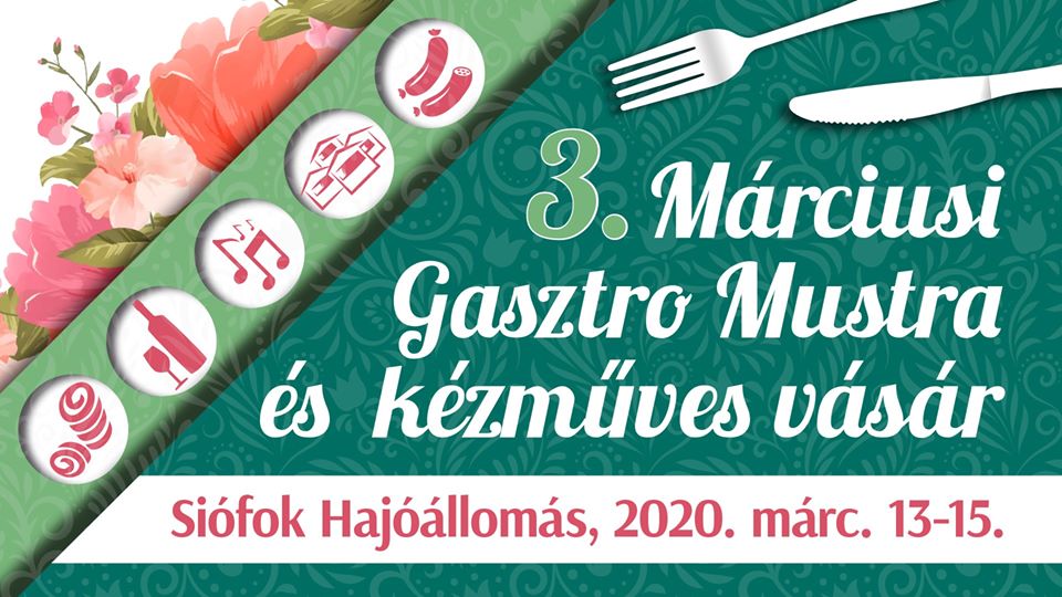III. Márciusi Gasztro mustra és kézműves vásár | Siófok | Március 13-15.