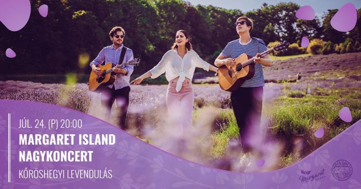 Margaret Island koncert a Kőröshegyi Levendulásban | Július 24.