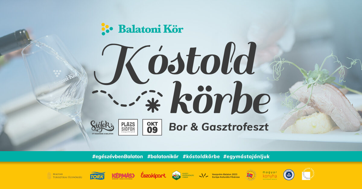 Kóstold körbe Bor- és Gasztrofeszt | Siófok | 2021. október 9.