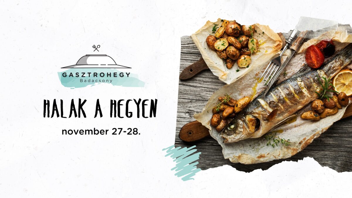 Gasztrohegy 2021 – Halak a hegyen | Badacsony | 2021. november 27-28.
