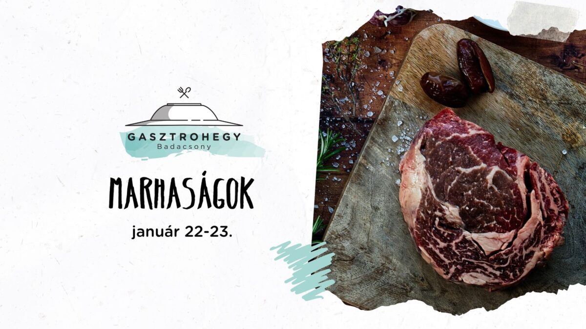 Gasztrohegy Badacsony – Marhaságok | 2022. Január 22-23.