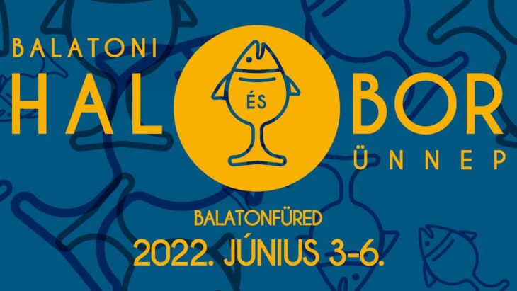 Balatoni Hal- és Borünnep 2022 | Balatonfüred | 2022. június 3-6.