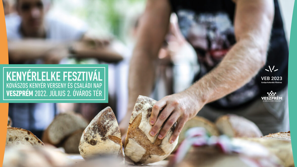 Kenyérlelke Fesztivál Veszprém | 2022 július 2.