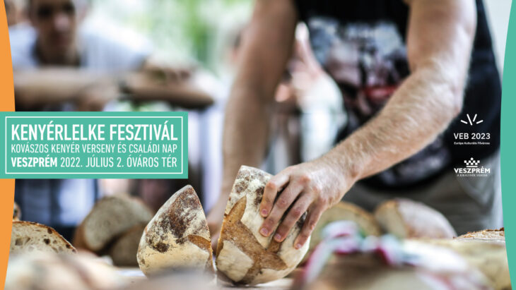 Kenyérlelke Fesztivál Veszprém | 2022 július 2.