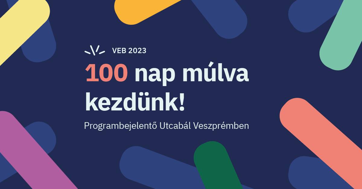 100 nap múlva kezdődik a VEB2023 – Programbejelentő utcabál | 2022 október 14.