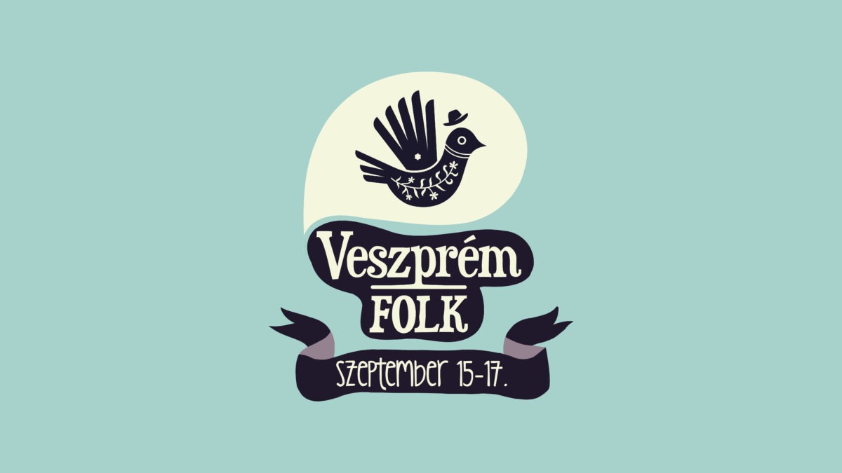 VESZPRÉM FOLK Népzenei- és Világzenei Fesztivál | 2023 szeptember 15-17.