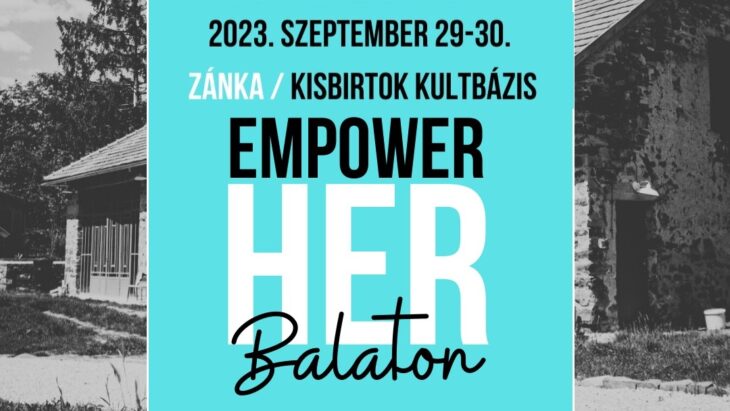 EmpowerHER Balaton – Női üzleti konferencia | Zánka | 2023 szeptember 29-30.