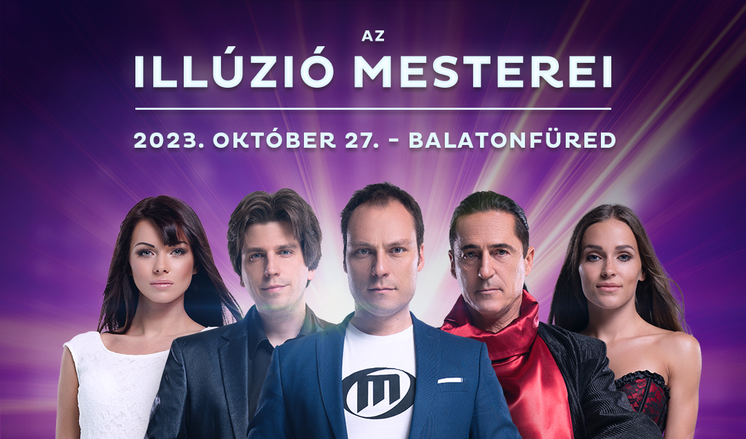 Az Illúzió Mesterei | Balatonfüred | 2023 október 27.