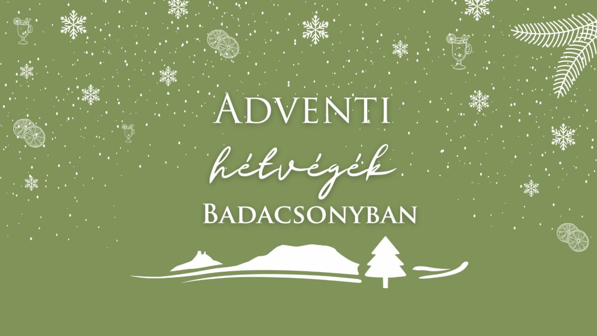 Adventi hétvégék Badacsonyban | 2024 november 30 – 2024 december 22.