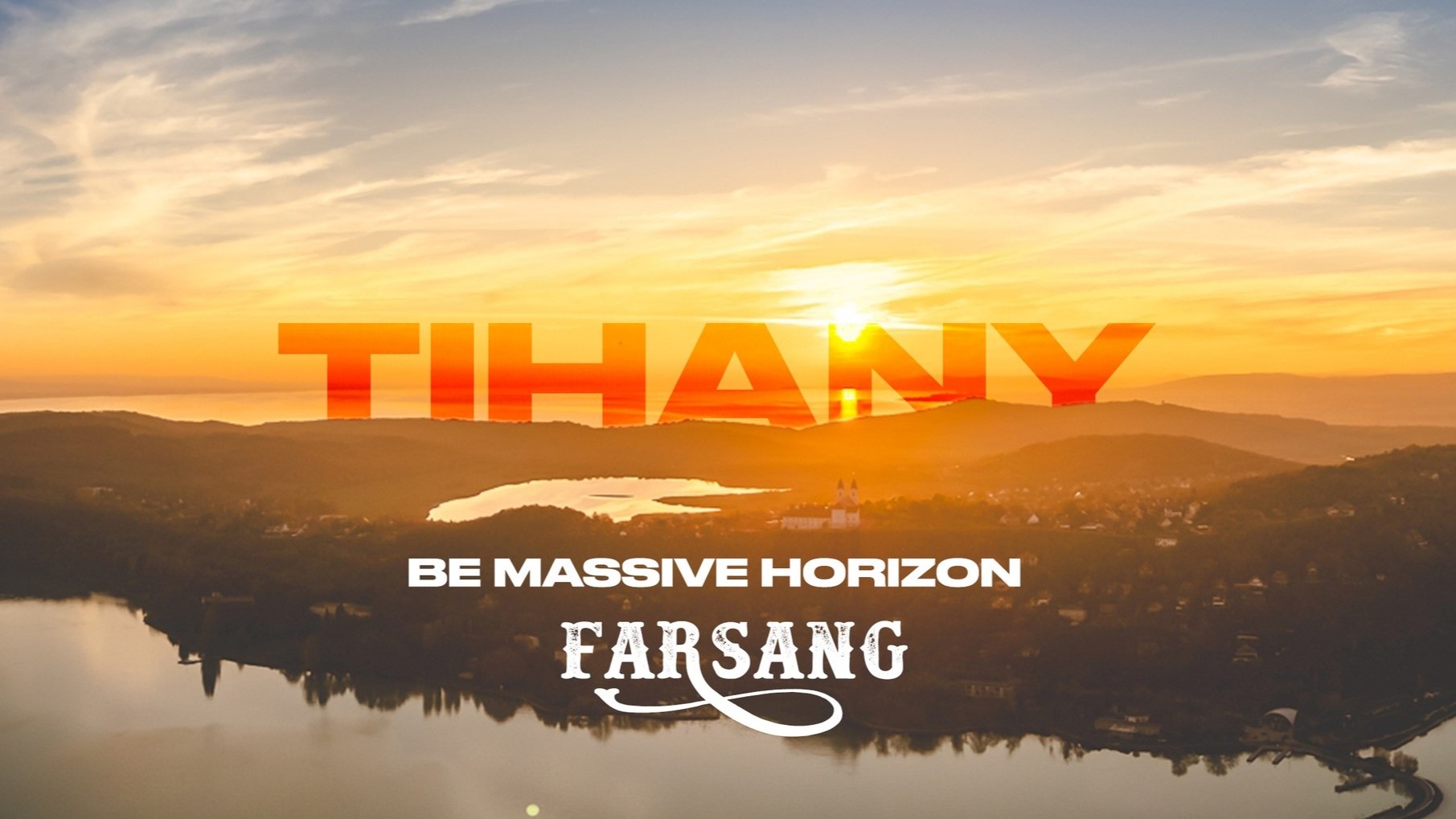 Be Massive Horizon Farsang Tihany