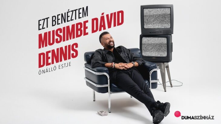 Ezt Benéztem! Musimbe Dávid Dennis önálló estje | Balatonfüred | 2025 december 27.