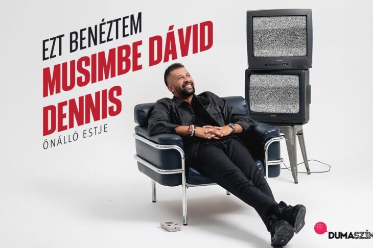 Ezt Benéztem! Musimbe Dávid Dennis önálló estje | Balatonfüred | 2025 december 27.