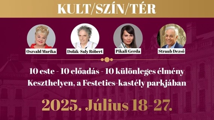 Kult/Szín/Tér – 10 este – 10 előadás – 10 különleges élmény | Keszthely | 2025 július 18-27.