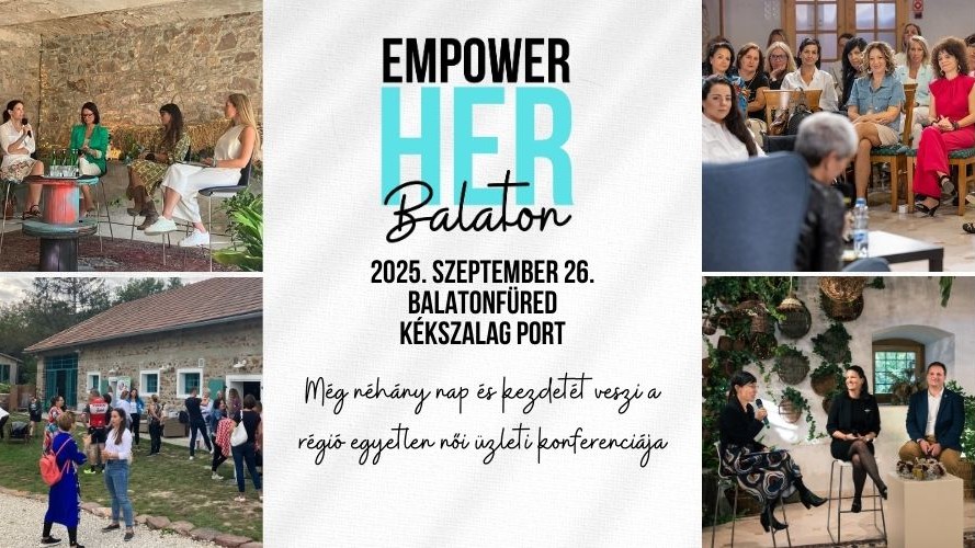 EmpowerHER Balaton Konferencia – Korszakváltó Nők | Balatonfüred | 2025 Szeptember 26.
