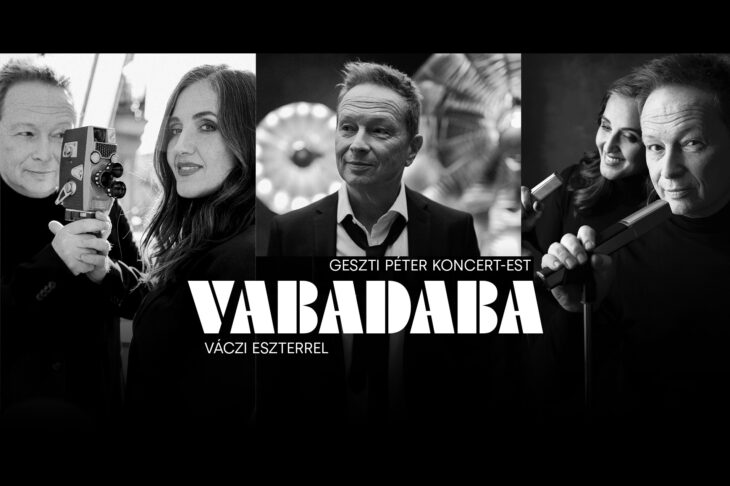 Vabadaba – Geszti Péter koncert-est Váczi Eszterrel | Balatonfüred | 2026 március 12.