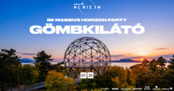 Be Massive Horizon – Gömbkilátó |  2026 július 25.