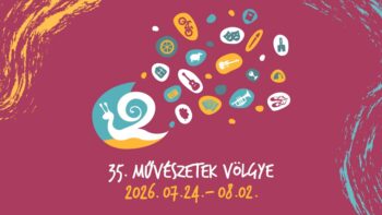 35. Művészetek Völgye | 2026 július 24 – augusztus 2.