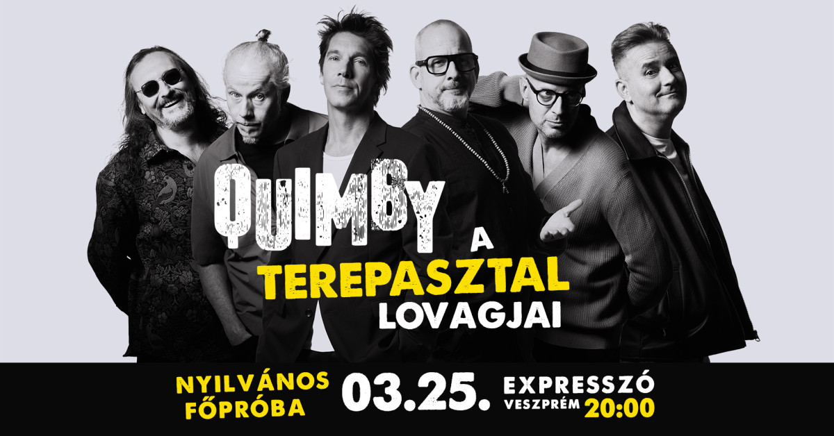 Quimby - A terepasztal lovagjai - nyílvános főpróba Veszprém Expresszó