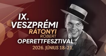 IX. Veszprémi Rátonyi Róbert Operettfesztivál | 2026 június 18-21.