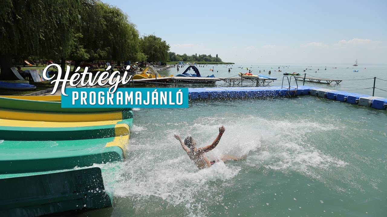 Hétvégi Programajánló a Balaton körül 2026 augusztus 14-16.