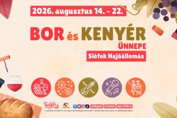 Bor és Kenyér Ünnepe | Siófok | 2026 augusztus 14-22.